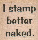 I Stamp Better Naked 1 1/4 x 1 1/4-0