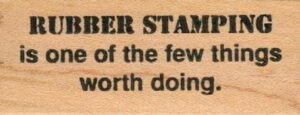 Rubber Stamping/Worth Doing 1 x 2 1/2-0