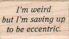 I'm Weird But I'm Saving Up To 1 x 1 1/2-0