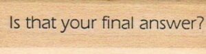 Is That Your Final Answer? 3/4 x 2 1/4-0