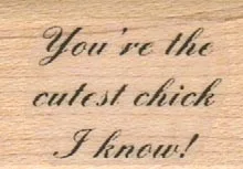 You're The Cutest Chick 1 x 1 1/4-0
