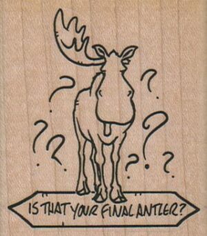 Is That Your Final Antler? 2 1/4 x 2 1/2-0