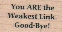 You Are The Weakest Link 1 x 1 1/2-0