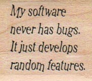 My Software Never Has Bugs 1 1/4 x 1 1/4-0