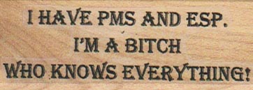 I Have PMS And ESP 1 x 2 1/2-0