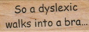 So A Dyslexic Walks 3/4 x 1 1/2-0