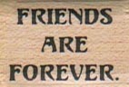 Friends Are Forever 3/4 x 1-0