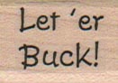 Let 'Er Buck 3/4 x 1-0