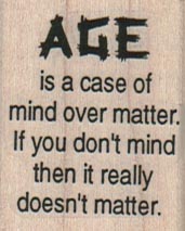 Age Is A Case Of Mind Over 1 1/4 x 1 1/2-0