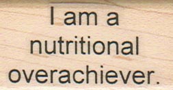 I Am A Nutritional OverAchiever 1 x 1 3/4-0