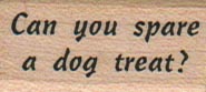 Can You Spare A Dog Treat? 3/4 x 1 1/4-0