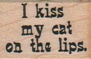 I Kiss My Cat On The Lips 1 x 1 1/4-0