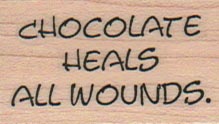 Chocolate Heals All Wounds 1 x 1 1/2-0