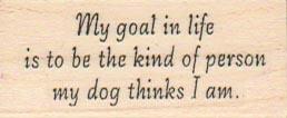 My Goal In Life Is To Be/Dog 3/4 x 1 3/4-0