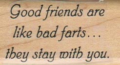 Good Friends Are Like Bad 1 x 1 3/4-0