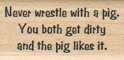 Never Wrestle With A Pig 1 x 1 3/4-0