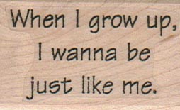 When I Grow Up I Wanna Be 1 1/4 x 1 3/4-0