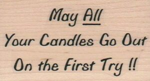 May All Your Candles Go Out 1 3/4 x 2 3/4-0