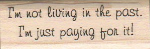 I'm Not Living In The Past 3/4 x 2-0