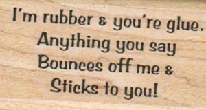 I'm Rubber & You're Glue 1 1/4 x 2 1/4-0