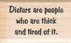 Dieters Are People Who Are 1 x 1 1/2-0