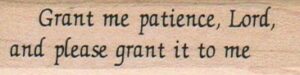 Grant Me Patience Lord 3/4 x 2 1/2-0