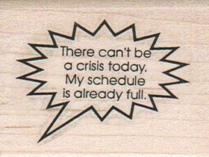 There Can't Be A Crisis Today 2 x 2 1/2-0