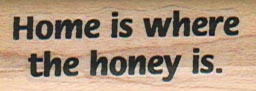 Home Is Where The Honey 3/4 x 1 3/4-0