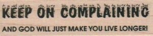 Keep On Complaining 1 x 3 1/4-0