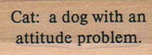 Cat: A Dog With An Attitude 3/4 x 1 1/2-0