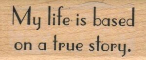 My Life Is Based On A True Story 1 x 2-0