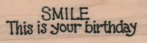 Smile This Is Your Birthday 1 x 2 3/4-0