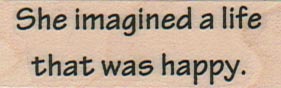 She Imagined A Life 3/4 x 2-0