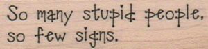 So Many Stupid People 3/4 x 2 1/4-0