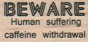 Beware Human Suffering 3/4 x 1 1/4-0