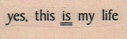 Yes, This Is My Life 3/4 x 1 1/4-0