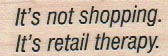 It's Not Shopping 3/4 x 1 3/4-0