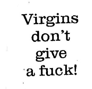 Virgins Don't Give A-0