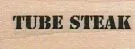 Tube Steak 3/4 x 1 1/2-0