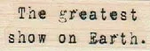 The Greatest Show 3/4 x 1 3/4-0