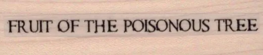 Fruit Of The Poisonous Tree 3/4 x 2 3/4-0
