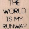The World Is My Runway 1 3/4 x 1 3/4-0
