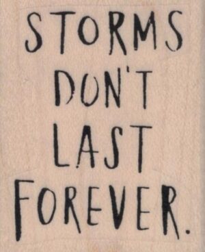Storms Don't Last Forever 1 1/2 x 1 3/4-0